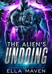 Okładka książki The Alien's Undoing Ella Maven