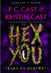 Okładka książki Hex You. Kara za klątwę Kristin Cast, Phyllis Christine Cast