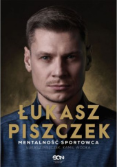 Okładka książki Łukasz Piszczek. Mentalność sportowca Kamil Wódka