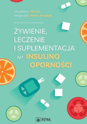 Okładka książki Żywienie, leczenie i suplementacja w insulinooporności Magdalena Obrzut, Małgorzata Słoma-Krześlak