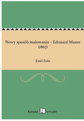Okładka książki Nowy sposób malowania - Edouard Manet Emil Zola