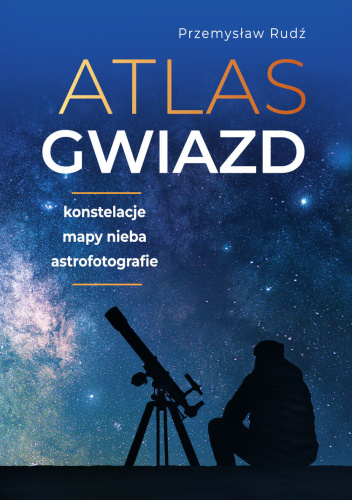 Atlas gwiazd. Przewodnik po konstelacjach