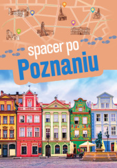 Okładka książki Spacer po Poznaniu Sławomir Adamczak