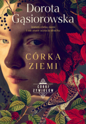 Okładka książki Córka ziemi Dorota Gąsiorowska