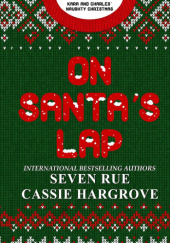 Okładka książki On Santas Lap Cassie Hargrove, Seven Rue