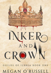Okładka książki Inker and Crown Megan O'Russell
