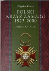 Okładka książki Polski Krzyż Zasługi 1923-2000. Dzieje i Katalog Zbigniew Krotke
