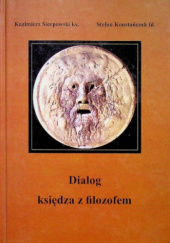 Okładka książki Dialog księdza z filozofem Stefan Konstańczak, Kazimierz Sierpowski