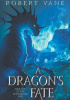 Okładka książki A Dragon's Fate Robert Vane
