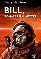 Okładka książki Bill, bohater galaktyki Harry Harrison