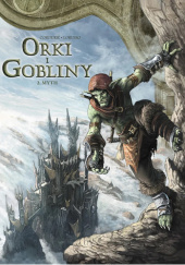 Okładka książki Świat Akwilonu: Orki i gobliny: Myth. Tom 02 Sylvain Cordurié, Giovanni Lorusso