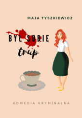 Okładka książki Był sobie trup Maja Tyszkiewicz