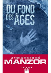 Okładka książki Du fond des âges René Manzor