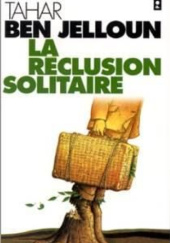 Okładka książki La réclusion solitaire Tahar Ben Jelloun