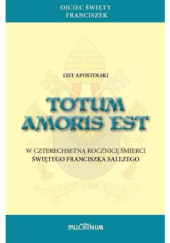 Okładka książki Totum amoris est Franciszek (papież)