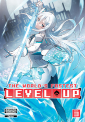 Okładka książki The Worlds Fastest Level Up, Vol. 3 (light novel) Nagato Yamata, fame (フェーム)