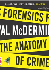 Okładka książki Forensics: The Anatomy of Crime Val McDermid