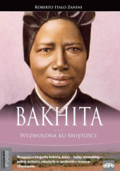 Okładka książki Bakhita. Wyzwolona ku świętości Roberto Italo Zanini