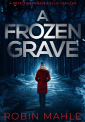 Okładka książki A Frozen Grave Robin Mahle