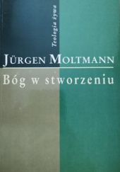 Okładka książki Bóg w stworzeniu Jürgen Moltmann
