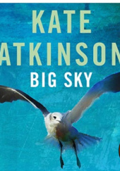 Okładka książki Big Sky Kate Atkinson