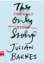 Okładka książki The Only Story Julian Barnes