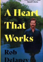 Okładka książki A Heart That Works Rob Delaney