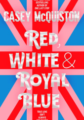 Okładka książki Red, White & Royal Blue Casey McQuiston