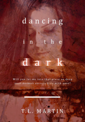 Okładka książki Dancing in the Dark T.L. Martin