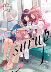 Okładka książki Syrup: A Yuri Anthology Vol. 1 praca zbiorowa