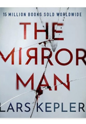 Okładka książki The Mirror Man Lars Kepler