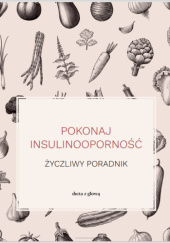 Okładka książki POKONAJ INSULINOOPORNOŚĆ - ŻYCZLIWY PORADNIK Monika Prusaczyk, Magdalena Słota