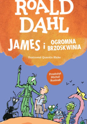 Okładka książki James i ogromna brzoskwinia James i ogromna brzoskwinia Roald Dahl