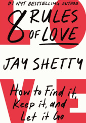 Okładka książki 8 Rules of Love: How to Find It, Keep It, and Let It Go Jay Shetty