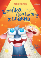 Okładka książki Emilka i potwory z legend Kamila Stokowska