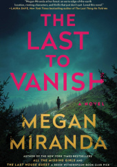 Okładka książki The Last to Vanish Megan Miranda