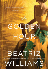 Okładka książki The Golden Hour Beatriz Williams