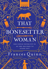 Okładka książki That Bonesetter Woman Frances Quinn