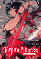 Okładka książki Torture Princess: Fremd Torturchen, Vol. 1 (light novel) Ayasato Keishi, Saki Ukai