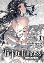 Okładka książki Torture Princess: Fremd Torturchen, Vol. 3 (light novel) Ayasato Keishi, Saki Ukai