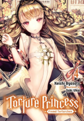 Okładka książki Torture Princess: Fremd Torturchen, Vol. 4 (light novel) Ayasato Keishi, Saki Ukai