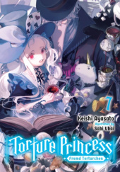 Okładka książki Torture Princess: Fremd Torturchen, Vol. 7 (light novel) Ayasato Keishi, Saki Ukai