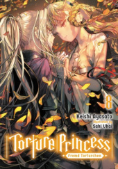 Okładka książki Torture Princess: Fremd Torturchen, Vol. 8 (light novel) Ayasato Keishi, Saki Ukai