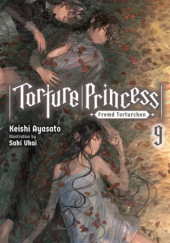 Okładka książki Torture Princess: Fremd Torturchen, Vol. 9 (light novel) Ayasato Keishi, Saki Ukai