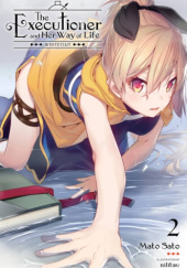 The Executioner and Her Way of Life, Vol. 2 (light novel)