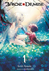 Okładka książki The Bride of Demise, Vol. 1 (light novel) Ayasato Keishi
