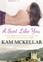 Okładka książki A Scot Like You Kam McKellar