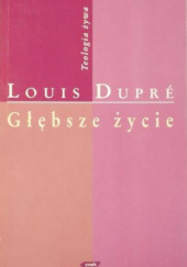 Okładka książki Głębsze życie Louis Dupré