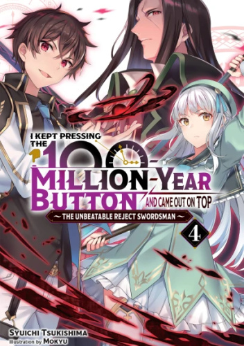 I Kept Pressing The 100-million-year Button I Kept Pressing the 100-Million-Year Button and Came Out on Top, Vol. 4