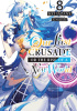 Okładka książki Our Last Crusade or the Rise of a New World, Vol. 8 (light novel) Ao Nekonabe,&nbsp;Kei Sazane
